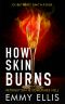 [DI Bethany Smith 04] • How Skin Burns